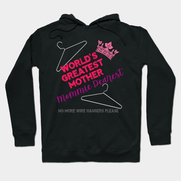 Best Mommie dearest Hoodie by richhwalsh